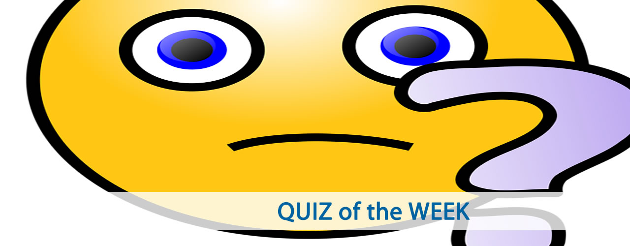 QUIZ of the WEEK