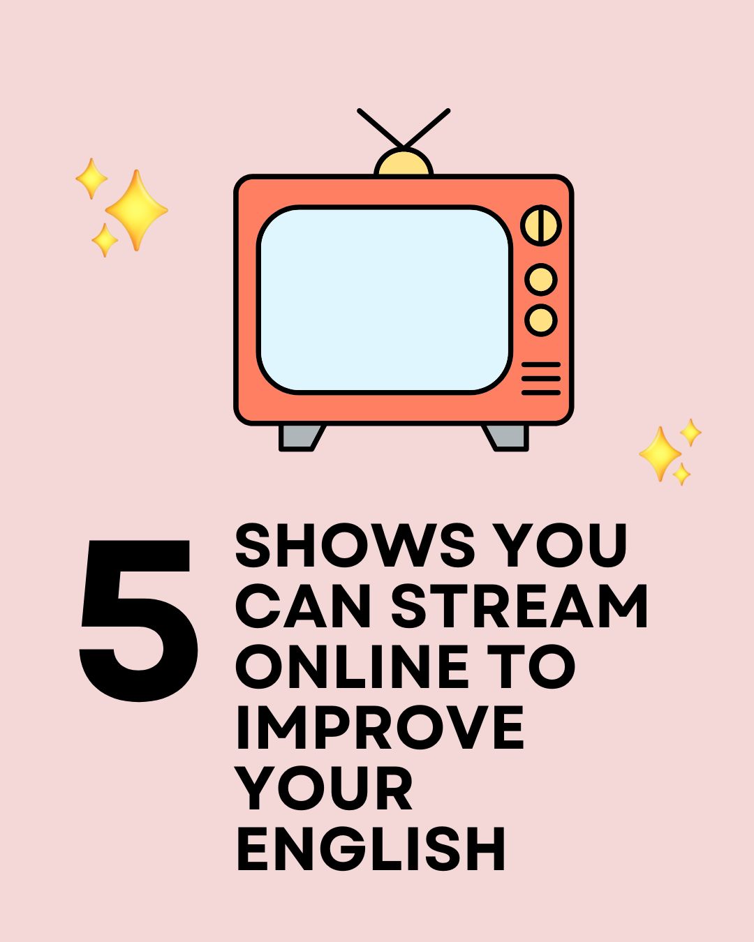 5 Shows You can Stream Online to Improve Your English